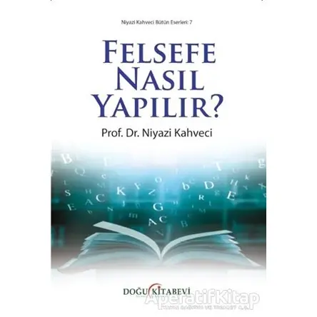 Felsefe Nasıl Yapılır? - Niyazi Kahveci - Doğu Kitabevi