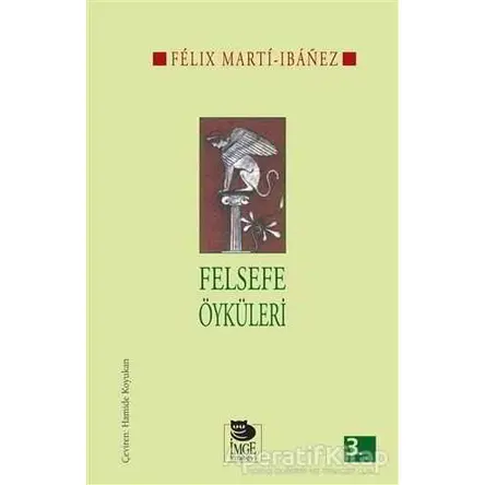 Felsefe Öyküleri - Felix Marti-ı Banez - İmge Kitabevi Yayınları