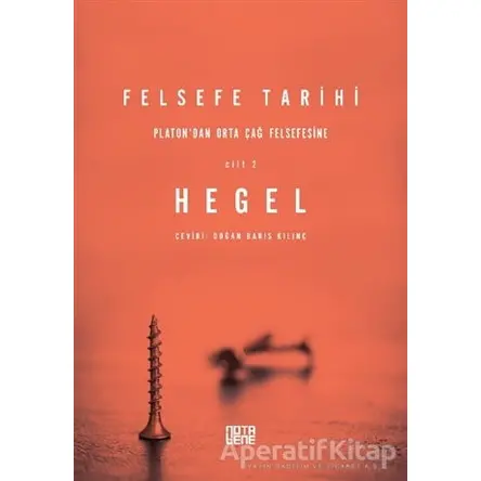 Felsefe Tarihi 2. Cilt - Georg Wilhelm Friedrich Hegel - Nota Bene Yayınları