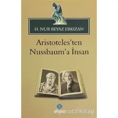 Aristoteles’ten Nussbaum’a İnsan - H. Nur Beyaz Erkızan - Sentez Yayınları