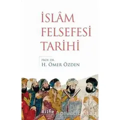 İslam Felsefesi Tarihi - H. Ömer Özden - Bilge Kültür Sanat