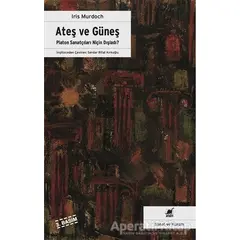 Ateş ve Güneş - Iris Murdoch - Ayrıntı Yayınları