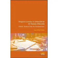 Diogenes Laertius ve Şehrezuri’de 10 Yunan Filozofu - Tahir Köklükaya - Eski Yeni Yayınları