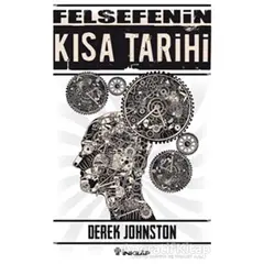 Felsefenin Kısa Tarihi - Derek Johnston - İnkılap Kitabevi