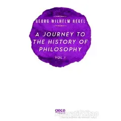 A Journey to the History of Philosophy Vol. 1 - Georg Wilhelm Hegel - Gece Kitaplığı