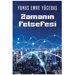 Zamanın Felsefesi - Yunus Emre Yücebaş - Cinius Yayınları