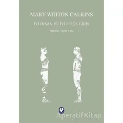İyi İnsan ve İyi Etiğe Giriş - Mary Whiton Calkins - Cem Yayınevi