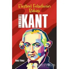 İmmanuel Kant - Eleştirel Felsefenin Babası - Deniz Yılmaz - Halk Kitabevi