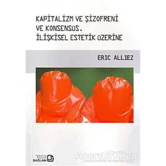 Kapitalizm ve Şizofreni ve Konsensüs / Capitalism and Schizophrenia and Consensus