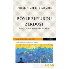 Böyle Buyurdu Zerdüşt - Friedrich Wilhelm Nietzsche - Salon Yayınları