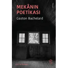 Mekanın Poetikası - Gaston Bachelard - Minotor Kitap