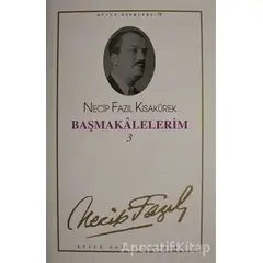 Başmakalelerim 3 : 71 - Necip Fazıl Bütün Eserleri - Necip Fazıl Kısakürek - Büyük Doğu Yayınları