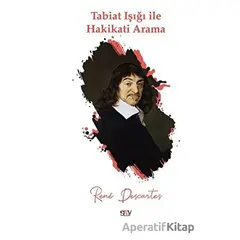 Tabiat Işığı ile Hakikati Arama - Rene Descartes - Say Yayınları