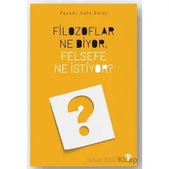 Filozoflar Ne Diyor, Felsefe Ne İstiyor? - Peyami Safa Gülay - Türkiye Diyanet Vakfı Yayınları