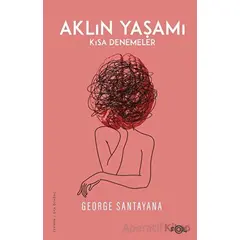 Aklın Yaşamı - George Santayana - Fol Kitap