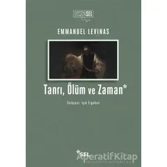 Tanrı, Ölüm ve Zaman - Emmanuel Levinas - Sel Yayıncılık