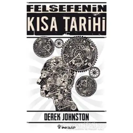 Felsefenin Kısa Tarihi - Derek Johnston - İnkılap Kitabevi