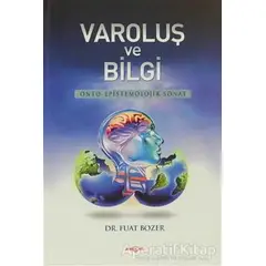 Varoluş ve Bilgi - Fuat Bozer - Akçağ Yayınları