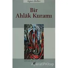 Bir Ahlak Kuramı - Agnes Heller - Ayrıntı Yayınları