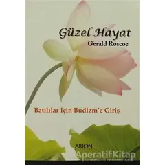 Güzel Hayat - Gerald Roscoe - Arion Yayınevi