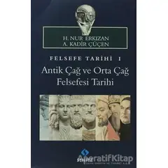 Felsefe Tarihi 1 - A. Kadir Çüçen - Sentez Yayınları