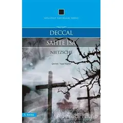 Deccal - Sahte İsa - Friedrich Wilhelm Nietzsche - Külliyat Yayınları