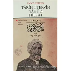 Tarih-i Tekvin Yahud Hilkat - Hoca Tahsin - Çizgi Kitabevi Yayınları