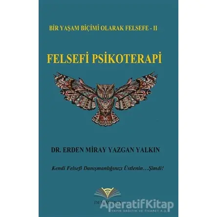 Felsefi Psikoterapi - Erden Miray Yazgan Yalkın - Demavend Yayınları