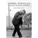 Görsel Sosyoloji - Gülbin Özdamar Akarçay - Phoenix Yayınevi