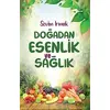 Doğadan Esenlik ve Sağlık - Sevim Irmak - Tunç Yayıncılık