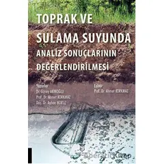Toprak ve Sulama Suyunda Analiz Sonuçlarının Değerlendirilmesi - Ayhan Horuz - Akademisyen Kitabevi