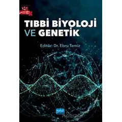 Tıbbi Biyoloji ve Genetik - Kolektif - Nobel Akademik Yayıncılık