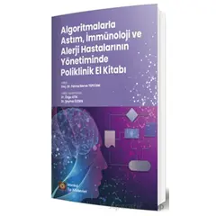 Algoritmalarla Astım, İmmünoloji ve Alerji Hastalarının Yönetiminde Poliklinik El Kitabı