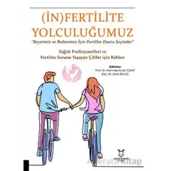 (İn) Fertilite Yolculuğumuz - Dilek Bilgiç - Akademisyen Kitabevi