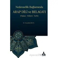 Nedensellik Bağlamında ARAP DİLİ ve BELAGATI (Doğuşu- Gelişimi-Tarihi)