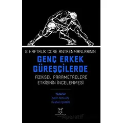 8 Haftalık Core Antrenmanlarının Genç Erkek Güreşçilerde Fiziksel Parametrelere Etkisinin İncelenmes