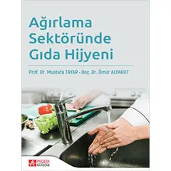 Ağırlama Sektöründe Gıda Hijyeni - Mustafa Tayar - Pegem Akademi Yayıncılık