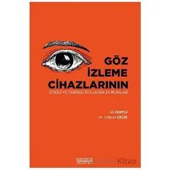 Göz İzleme Cihazlarının Etkili ve Verimli Kullanım Durumları - Ali Dertli - Astana Yayınları