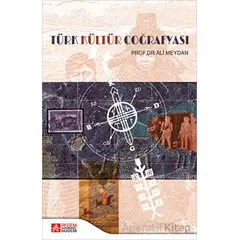 Türk Kültür Coğrafyası - Ali Meydan - Pegem Akademi Yayıncılık