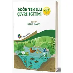 Doğa Temelli Çevre Eğitimi - Cilt: 1 - Nazım Kaşot - Eğiten Kitap