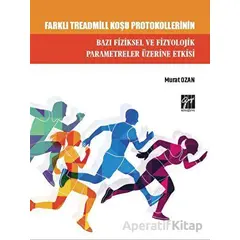 Farklı Treadmill Koşu Protokollerinin Bazı Fiziksel ve Fizyolojik Parametreler Üzerine Etkisi