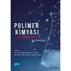 Polimer Kimyası Laboratuvarı Deney Kitabı - Ebru Kondolot Solak - Nobel Akademik Yayıncılık