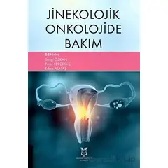 Jinekolojik Onkolojide Bakım - Pınar Serçekuş - Akademisyen Kitabevi