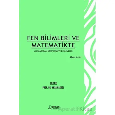 Fen Bilimleri ve Matematikte Uluslararası Araştırma ve Derlemeler - Mart 2023