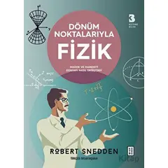 Dönüm Noktalarıyla Fizik - Robert Snedden - Ketebe Yayınları