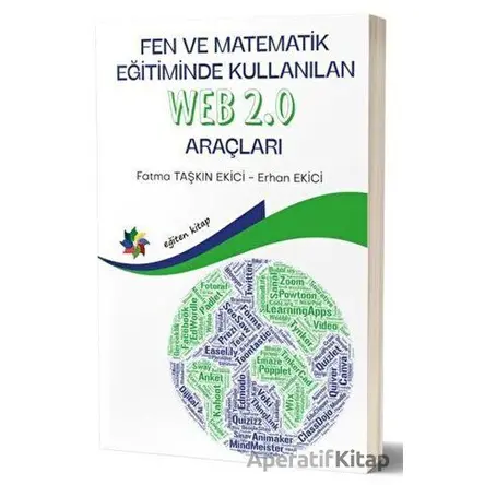 Fen ve Matematik Eğitiminde Kullanılan Web 2.0 Araçları - Erhan Ekici - Eğiten Kitap