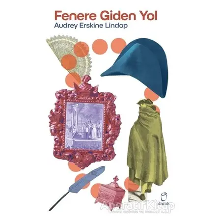 Fenere Giden Yol - Audrey Erskine Lindop - Doruk Yayınları