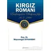 Kırgız Romanı - Başlangıçtan Bağımsızlığa (1917-1990) - Mayramgül Dıykanbay - Fenomen Yayıncılık