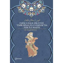 Farsça Halk Hikayesi Emir Ersalan-ı Namdarda Aşık İle Maşuk - Nurgül Bağcı - Fenomen Yayıncılık