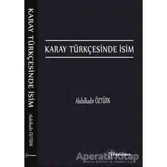 Karay Türkçesinde İsim - Abdulkadir Öztürk - Fenomen Yayıncılık